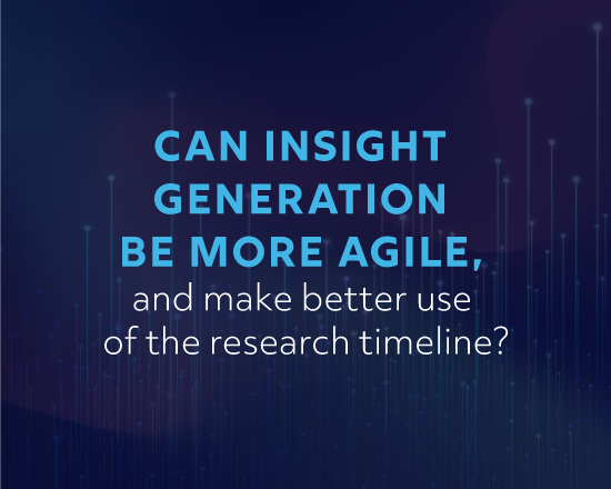 How can insight generation be more agile