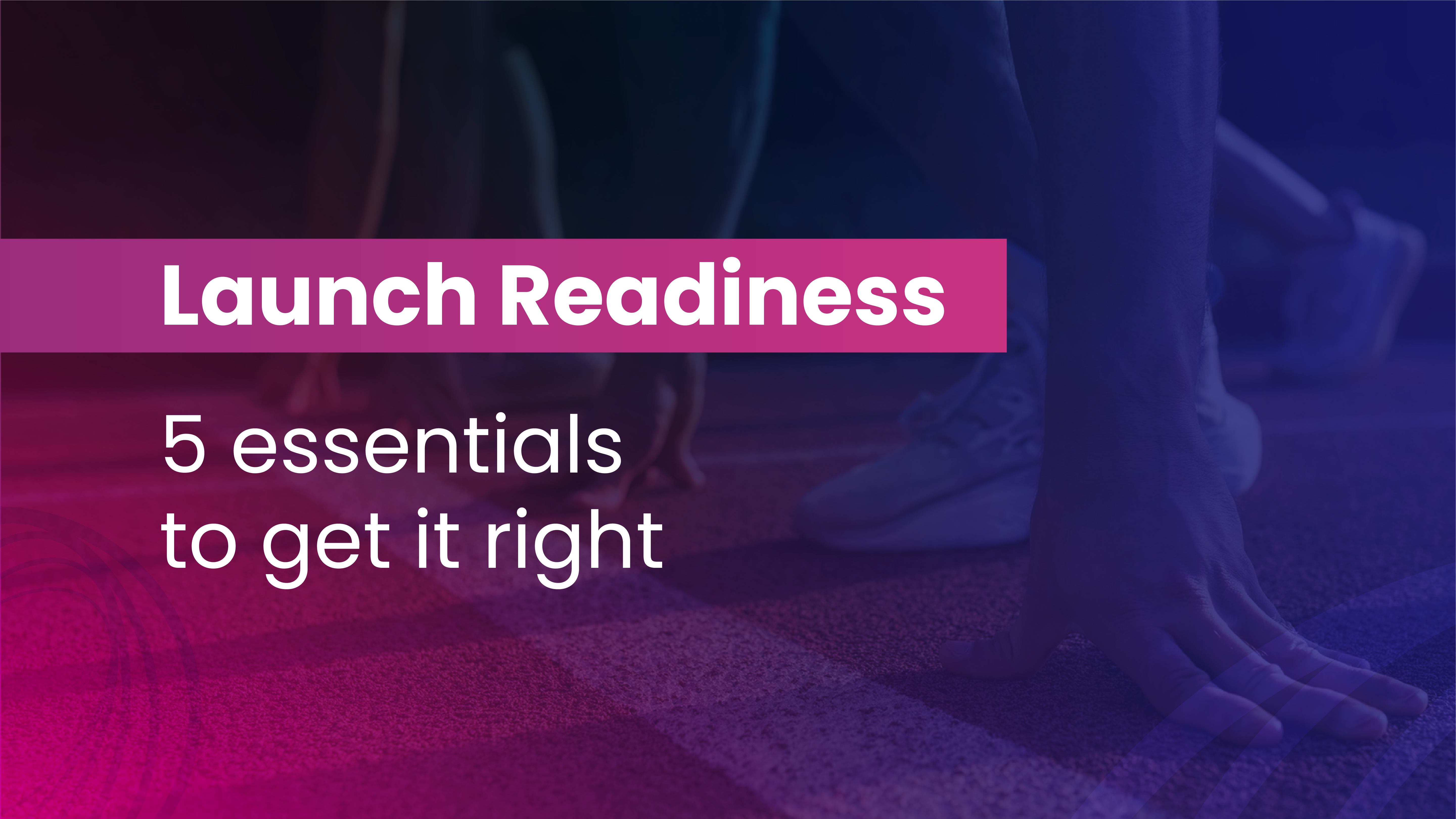 blog-covers_launch readiness Launch Readiness