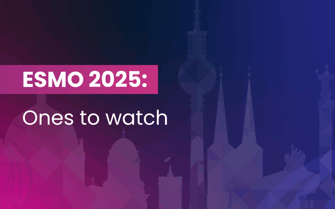 ESMO 2025: Ones to watch