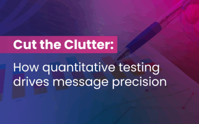 Cut the Clutter: How quantitative testing drives message precision
