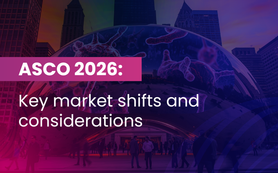 ASCO 2026: Key market shifts and considerations